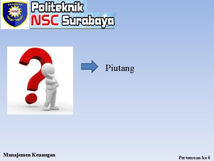 Piutang Manajemen Keuangan Pertemuan ke 6 