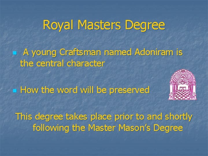 Royal Masters Degree n n A young Craftsman named Adoniram is the central character