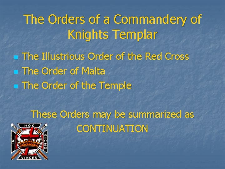 The Orders of a Commandery of Knights Templar n n n The Illustrious Order