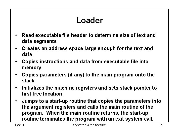 Loader • Read executable file header to determine size of text and data segments