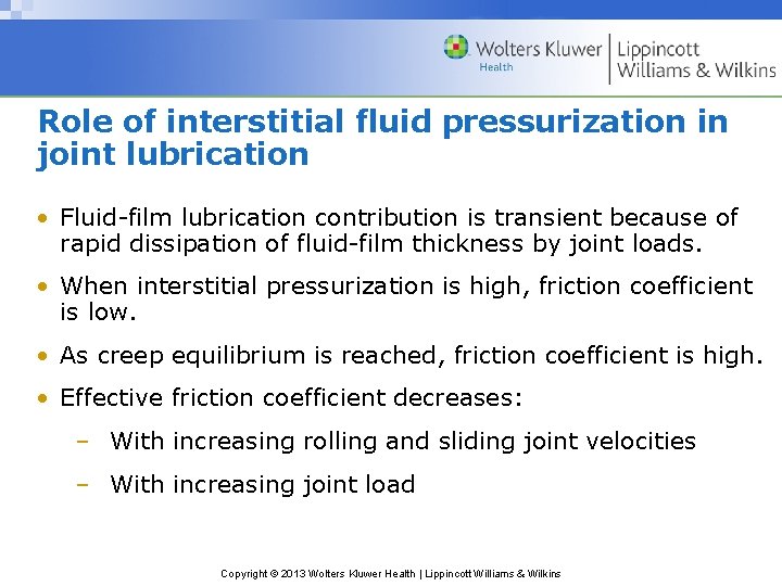 Role of interstitial fluid pressurization in joint lubrication • Fluid-film lubrication contribution is transient