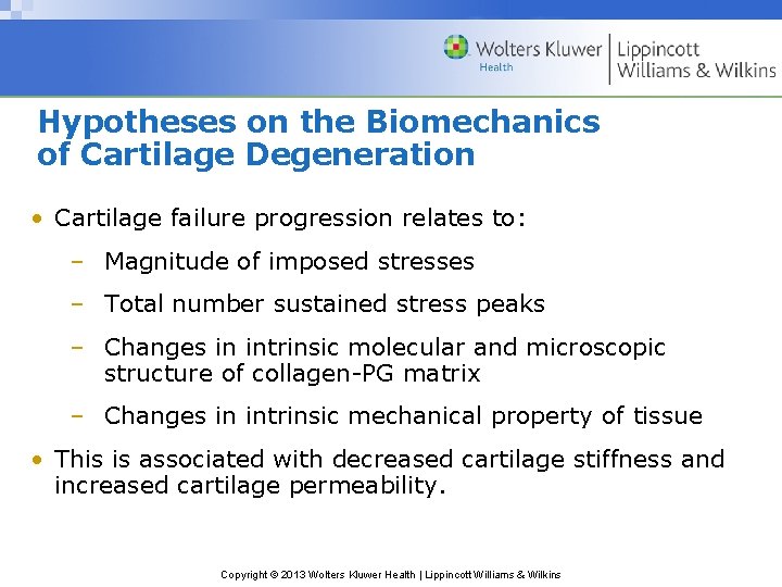 Hypotheses on the Biomechanics of Cartilage Degeneration • Cartilage failure progression relates to: –