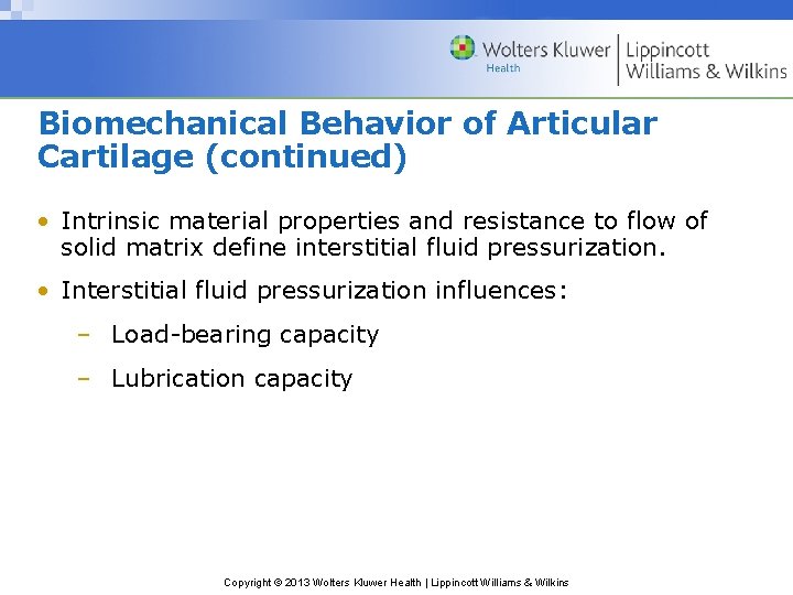 Biomechanical Behavior of Articular Cartilage (continued) • Intrinsic material properties and resistance to flow