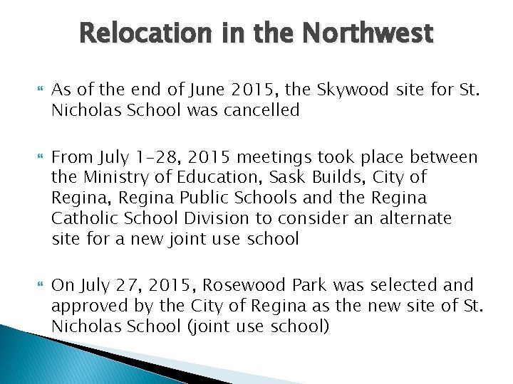 Relocation in the Northwest As of the end of June 2015, the Skywood site