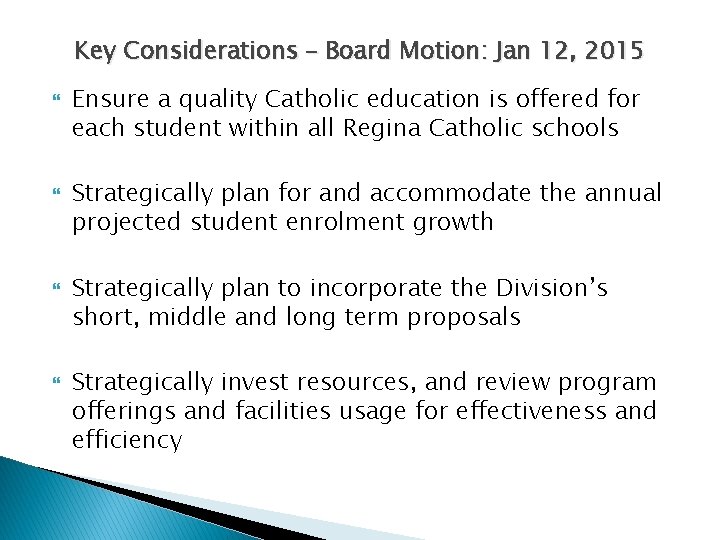 Key Considerations – Board Motion: Jan 12, 2015 Ensure a quality Catholic education is