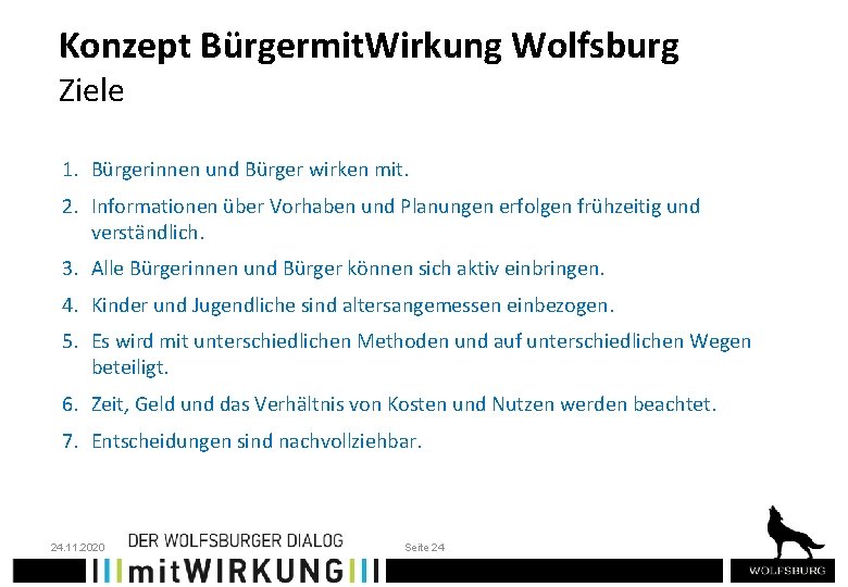 Konzept Bürgermit. Wirkung Wolfsburg Ziele 1. Bürgerinnen und Bürger wirken mit. 2. Informationen über