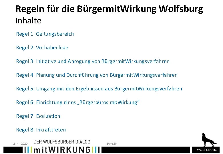 Regeln für die Bürgermit. Wirkung Wolfsburg Inhalte Regel 1: Geltungsbereich Regel 2: Vorhabenliste Regel