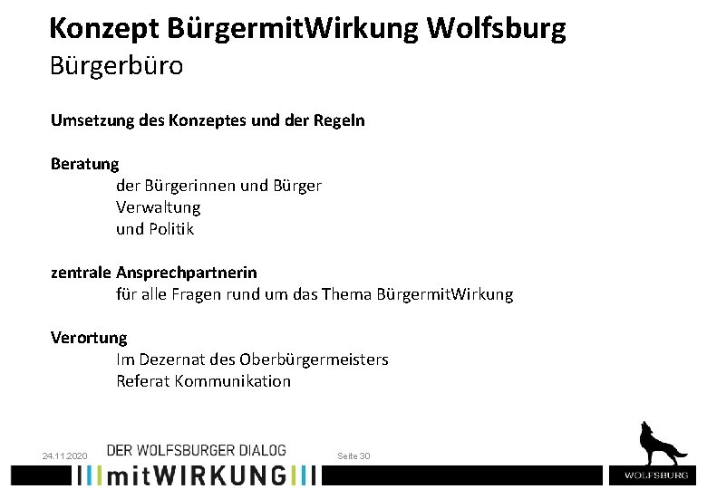 Konzept Bürgermit. Wirkung Wolfsburg Bürgerbüro Umsetzung des Konzeptes und der Regeln Beratung der Bürgerinnen