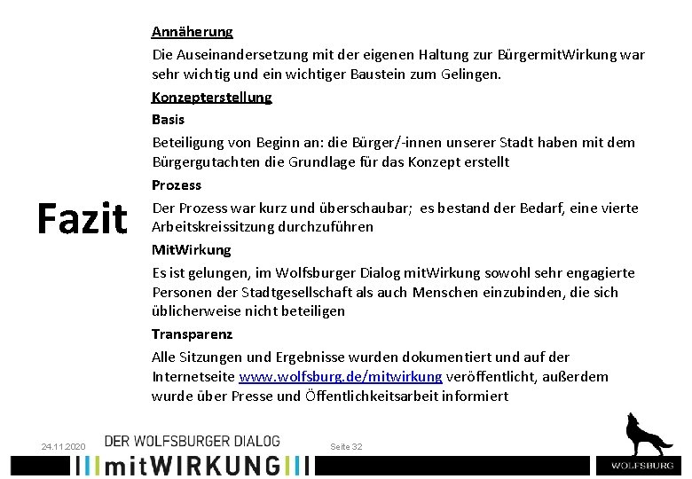 Fazit 24. 11. 2020 Annäherung Die Auseinandersetzung mit der eigenen Haltung zur Bürgermit. Wirkung