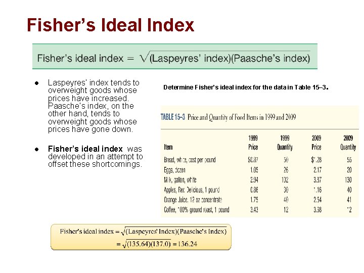 Fisher’s Ideal Index l Laspeyres’ index tends to overweight goods whose prices have increased.