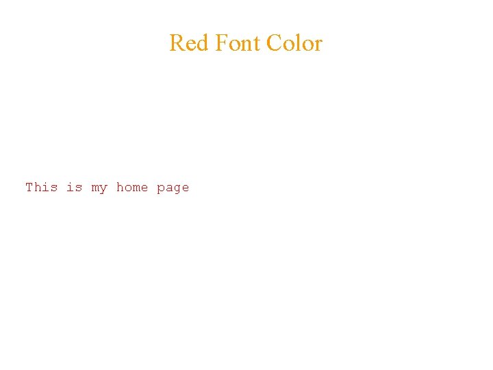 Red Font Color This is my home page 