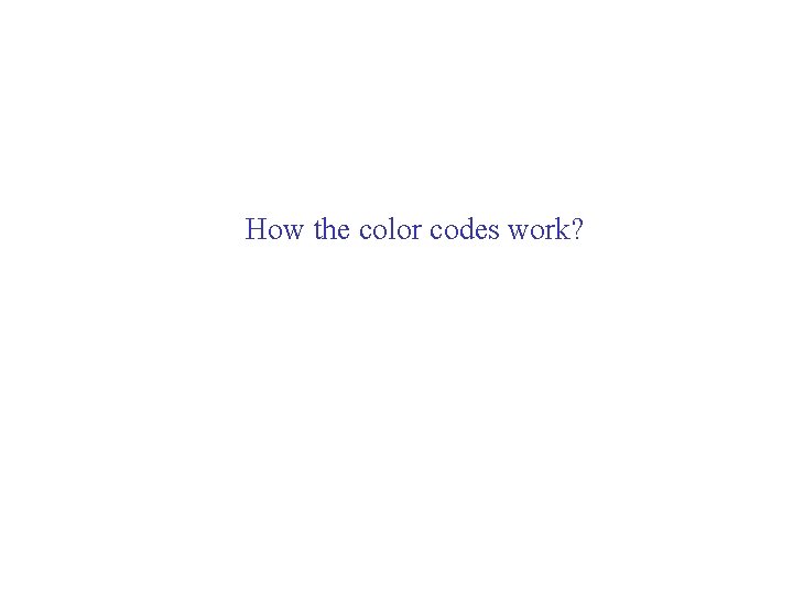 How the color codes work? 