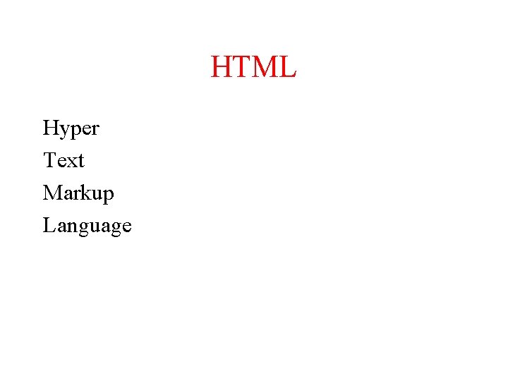 HTML Hyper Text Markup Language 