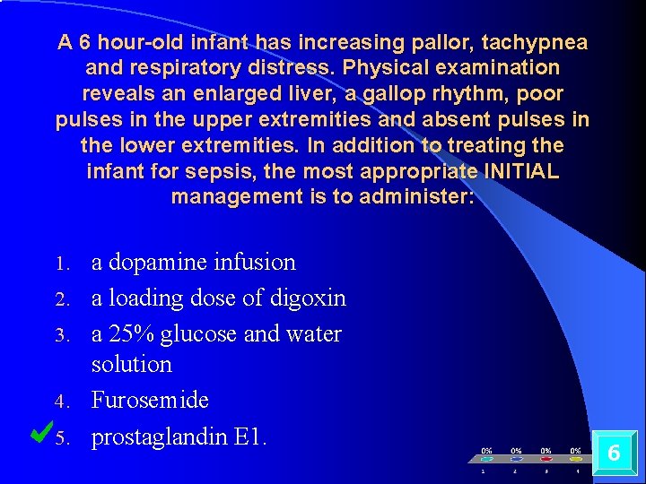 A 6 hour-old infant has increasing pallor, tachypnea and respiratory distress. Physical examination reveals