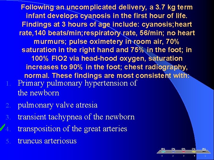 1. 2. 3. 4. 5. Following an uncomplicated delivery, a 3. 7 kg term