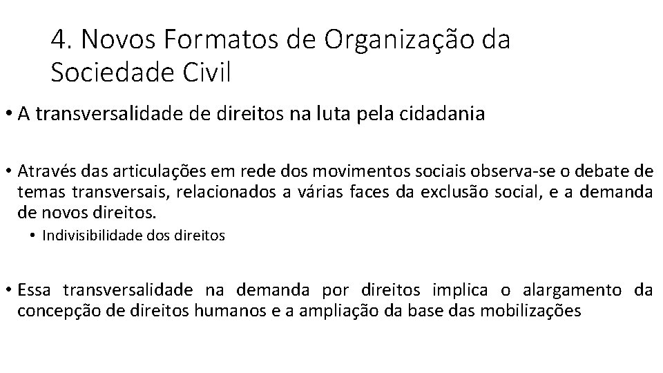 4. Novos Formatos de Organização da Sociedade Civil • A transversalidade de direitos na
