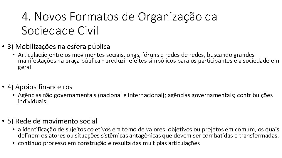 4. Novos Formatos de Organização da Sociedade Civil • 3) Mobilizações na esfera pública