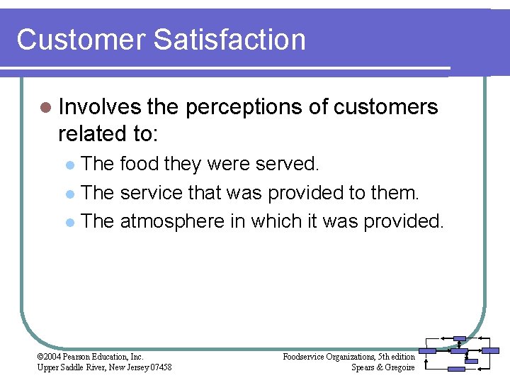Customer Satisfaction l Involves the perceptions of customers related to: The food they were