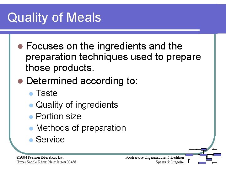 Quality of Meals l Focuses on the ingredients and the preparation techniques used to