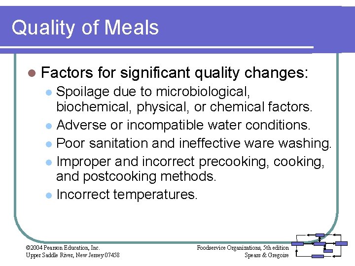 Quality of Meals l Factors for significant quality changes: Spoilage due to microbiological, biochemical,