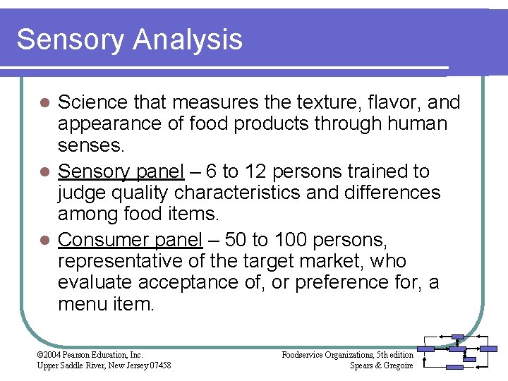 Sensory Analysis Science that measures the texture, flavor, and appearance of food products through