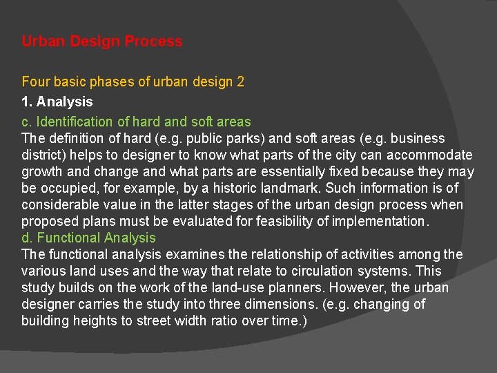 Urban Design Process Four basic phases of urban design 2 1. Analysis c. Identification