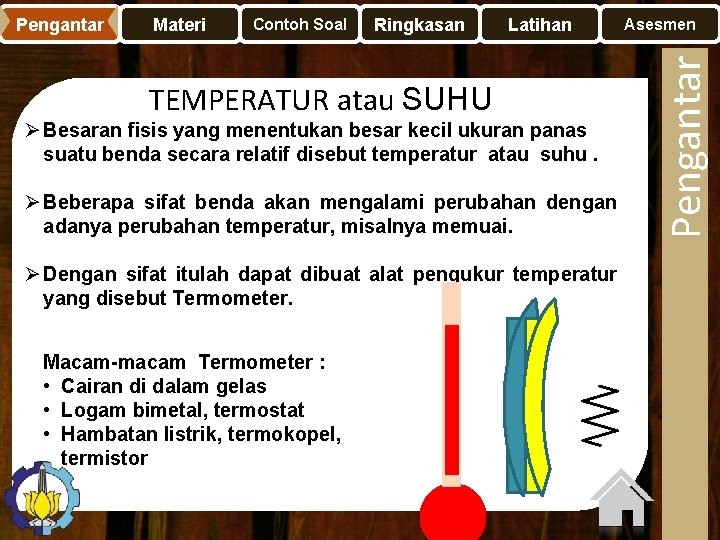 Materi Contoh Soal Ringkasan Latihan TEMPERATUR atau SUHU Ø Besaran fisis yang menentukan besar