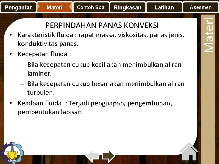 Materi Contoh Soal Ringkasan Latihan PERPINDAHAN PANAS KONVEKSI • Karakteristik fluida : rapat massa,