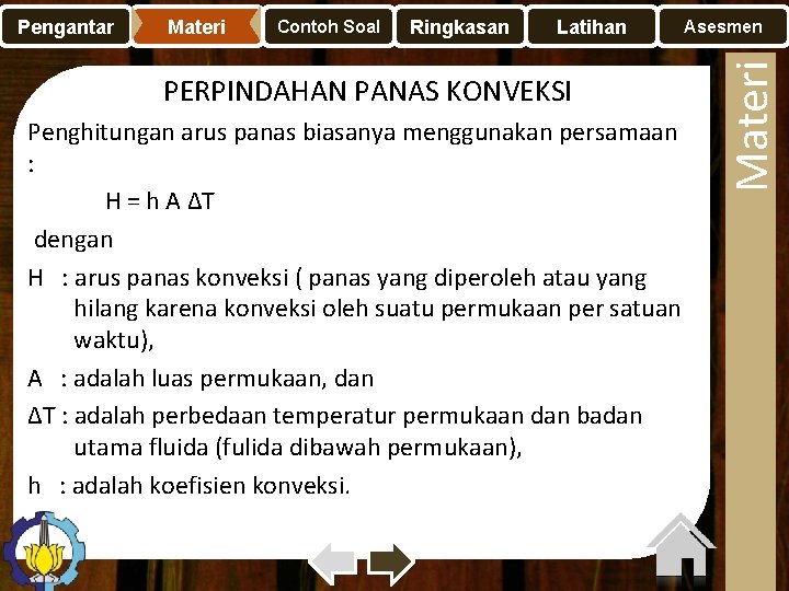 Materi Contoh Soal Ringkasan Latihan Asesmen PERPINDAHAN PANAS KONVEKSI Penghitungan arus panas biasanya menggunakan