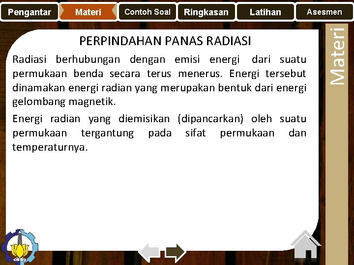 Materi Contoh Soal Ringkasan Latihan Asesmen PERPINDAHAN PANAS RADIASI Radiasi berhubungan dengan emisi energi