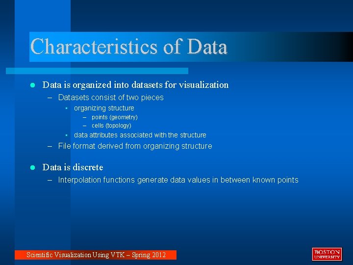 Characteristics of Data is organized into datasets for visualization – Datasets consist of two Characteristics of Data is organized into datasets for visualization – Datasets consist of two
