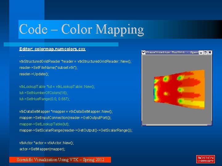 Code – Color Mapping Editor: colormap. numcolors. cxx. . . vtk. Structured. Grid. Reader Code – Color Mapping Editor: colormap. numcolors. cxx. . . vtk. Structured. Grid. Reader