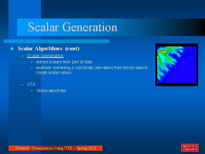 Scalar Generation Scalar Algorithms (cont) – Scalar Generation • extract scalars from part of Scalar Generation Scalar Algorithms (cont) – Scalar Generation • extract scalars from part of