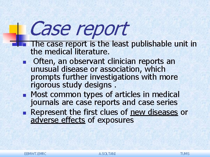 Case report n n The case report is the least publishable unit in the