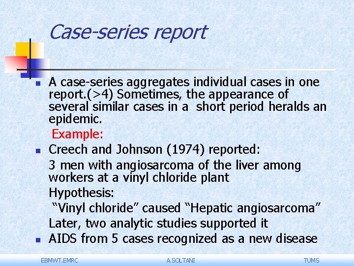 Case-series report n n n A case-series aggregates individual cases in one report. (>4)