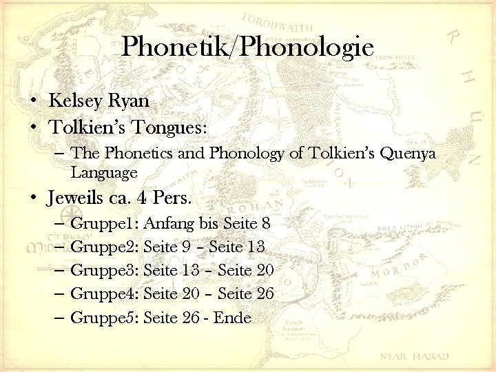 Phonetik/Phonologie • Kelsey Ryan • Tolkien’s Tongues: – The Phonetics and Phonology of Tolkien’s