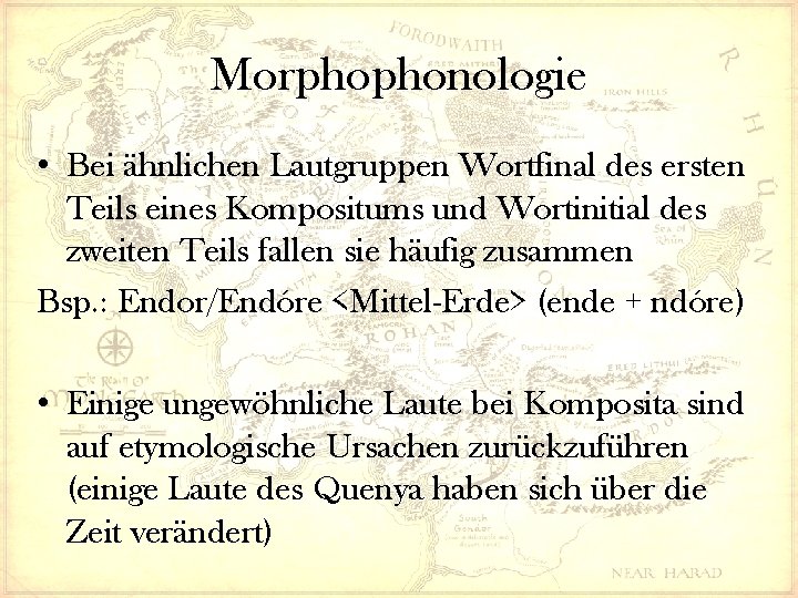 Morphophonologie • Bei ähnlichen Lautgruppen Wortfinal des ersten Teils eines Kompositums und Wortinitial des