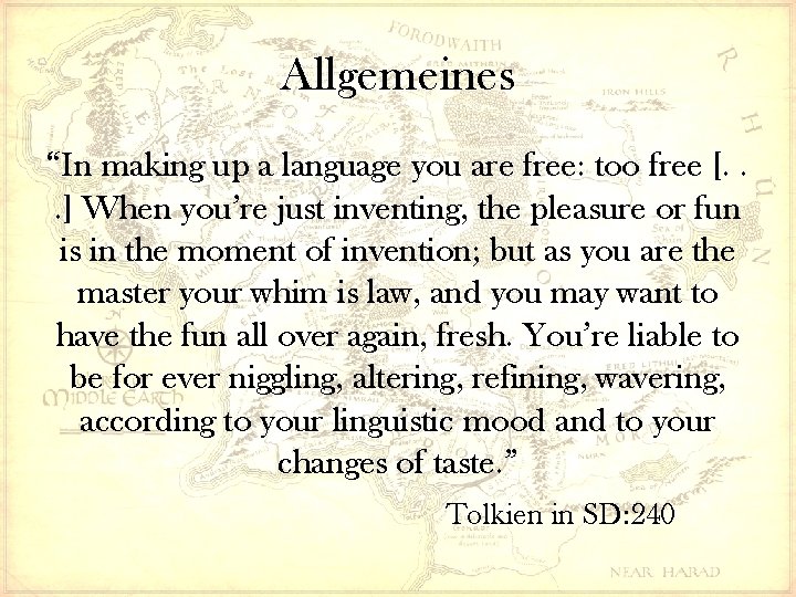 Allgemeines “In making up a language you are free: too free [. . .