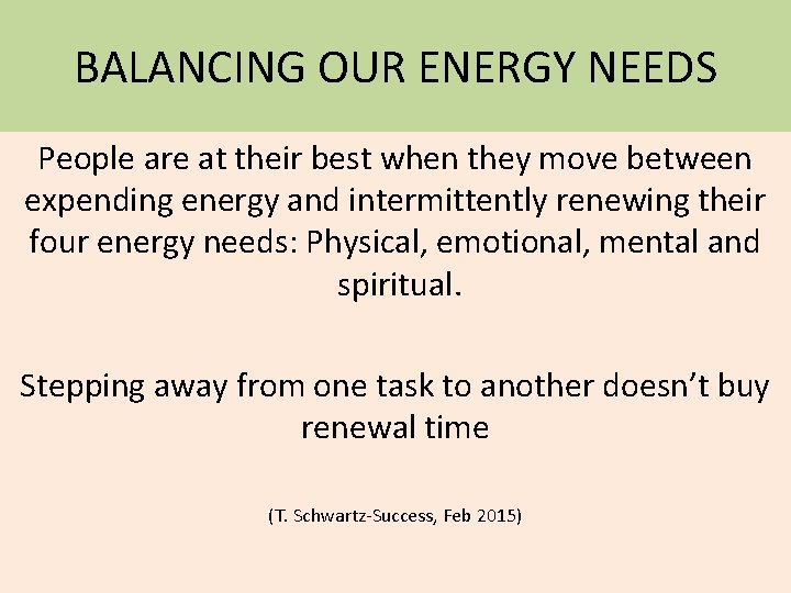 BALANCING OUR ENERGY NEEDS People are at their best when they move between expending