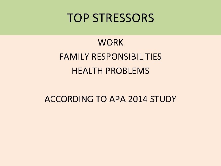 TOP STRESSORS WORK FAMILY RESPONSIBILITIES HEALTH PROBLEMS ACCORDING TO APA 2014 STUDY 