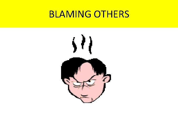 BLAMING OTHERS 