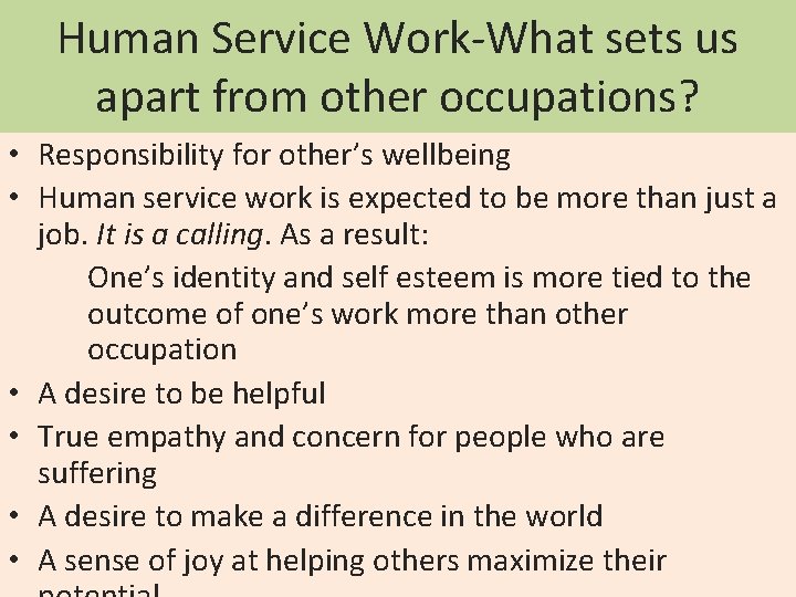 Human Service Work-What sets us apart from other occupations? • Responsibility for other’s wellbeing