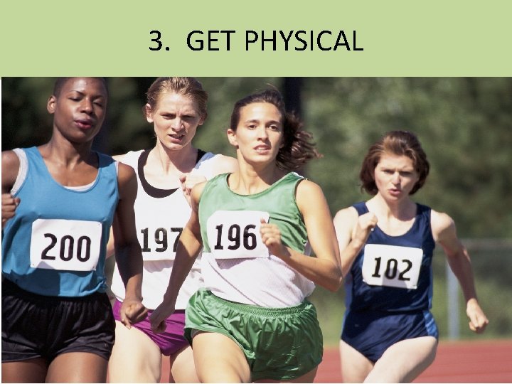 3. GET PHYSICAL 