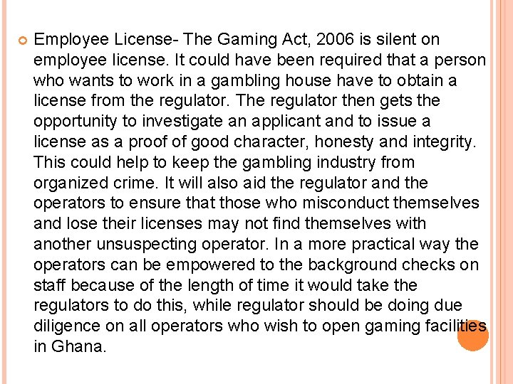  Employee License- The Gaming Act, 2006 is silent on employee license. It could