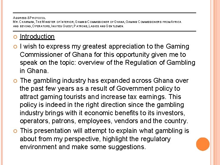 ADDRESS & PROTOCOL MR. CHAIRMAN, THE MINISTER OF INTERIOR, GAMING COMMISSIONER OF GHANA, GAMING