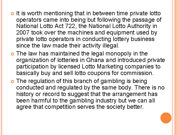 It is worth mentioning that in between time private lotto operators came into being