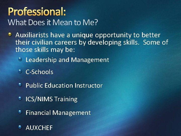 Professional: What Does it Mean to Me? Auxiliarists have a unique opportunity to better