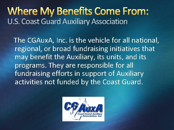 Where My Benefits Come From: U. S. Coast Guard Auxiliary Association The CGAux. A,