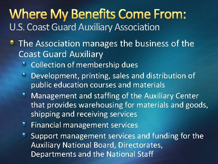 Where My Benefits Come From: U. S. Coast Guard Auxiliary Association The Association manages
