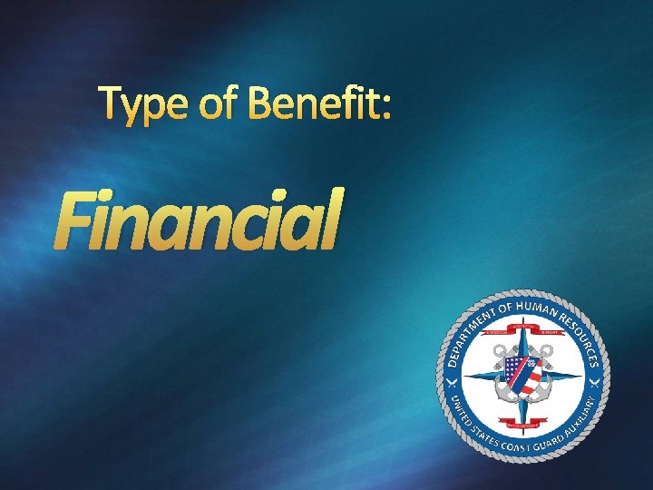 Type of Benefit: Financial 